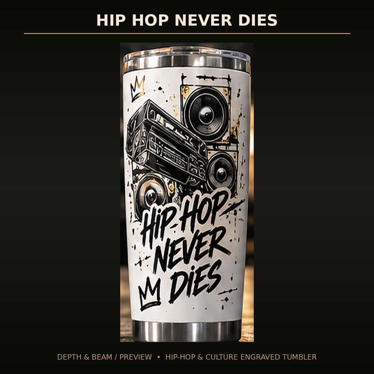 Hip Hop Never Dies Engraved Tumbler complete front view